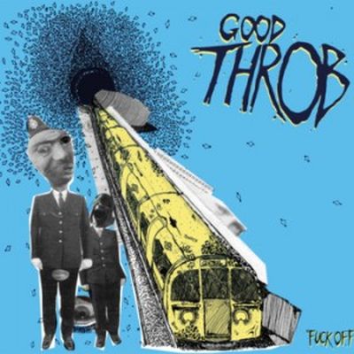 Good Throb - Fuck Off Lp
