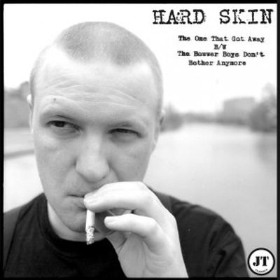 HARD SKIN - THE ONE THAT GOT AWAY / THE BOVVER BOYS DONT BOTHER