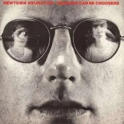 Newtown Neurotics - beggars can be choosers LP