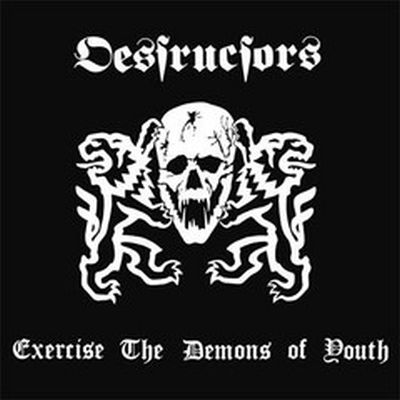 DESTRUCTORS - Exercise The Demons Of Youth