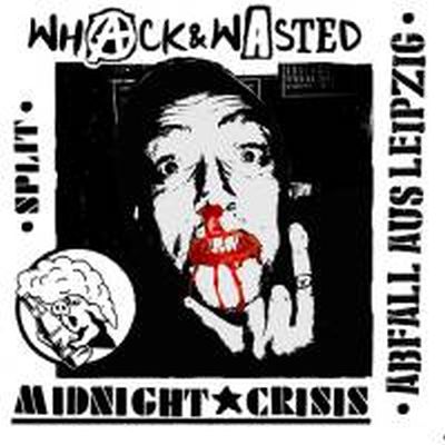 Whack & Wasted / Midnight Crisis - Abfall aus Leipzig Split EP
