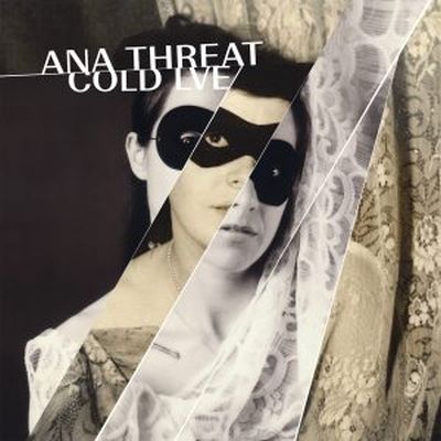 ANA THREAT – COLD LVE LP