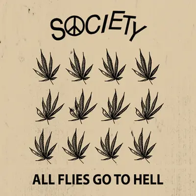 SOCIETY – All Flies Go To Hell 7