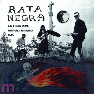 RATA NEGRA La Hija Del Sepulturero E.P.