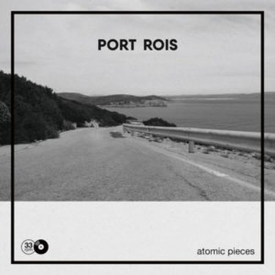 Port Rois - Atomic Pieces LP