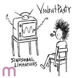 Violent Party - Sinusoidal Limitations 7