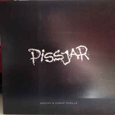 Pissjar - Apathy and Cheap Thrills 7