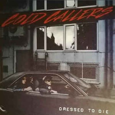 Cold Callers - Dressed to Die LP