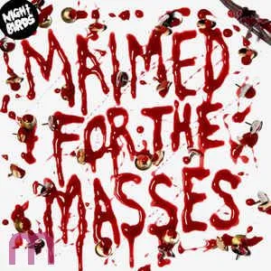 Night Birds - Maimed for the Masses 7