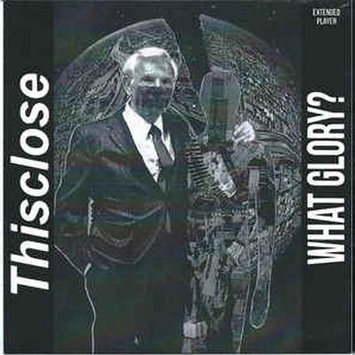 Thisclose - What Glory? Extended Player
