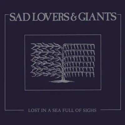 SAD LOVERS & GIANTS - LOST IN A SEA FULL OF SIGHS LP