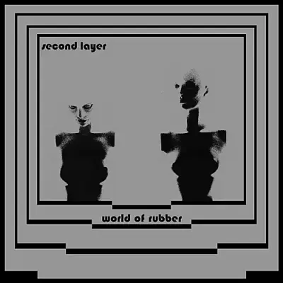 Second Layer World Of Rubber LP