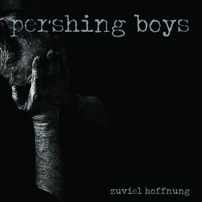 Pershing Boys - Zuviel Hoffnung LP