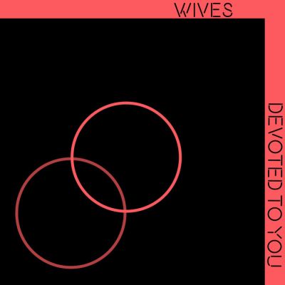 Wives - Devoted to You LP