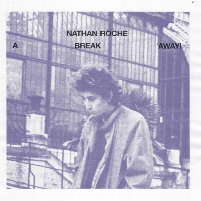 Nathan Roche - A BREAK AWAY LP