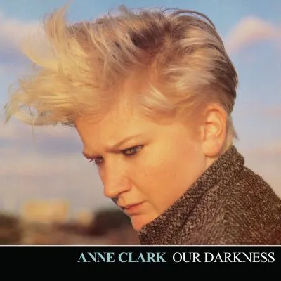 ANNE CLARK – Our Darkness LP