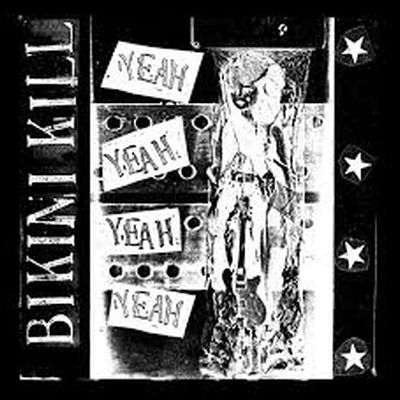 Bikini Kill - Yeah Yeah Yeah Yeah LP