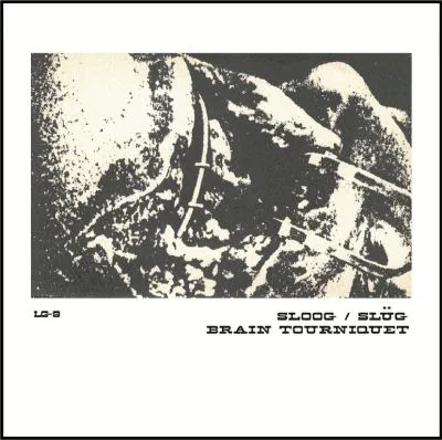 Sloog / Brain Tourniquet – Slüg / Brain Tourniquet Split LP