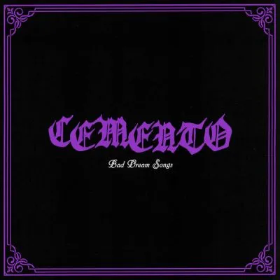 CEMENTO - Bad Dream Songs LP