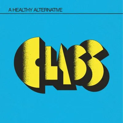 CLASS – A Healthy Alternative LP