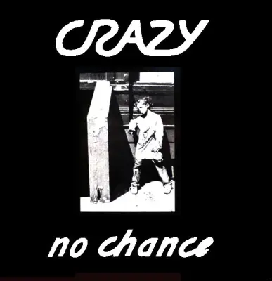 Crazy - No Chance NEW LP (black vinyl)