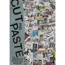 Cut & Paste - The American Hardcore Fanzine Book