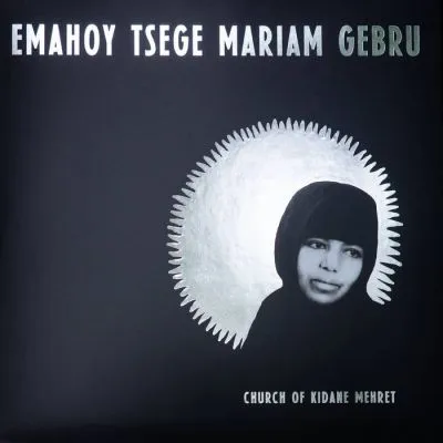 EMAHOY TSEGE MARIAM - Church of Kidane Mehret LP (clear)
