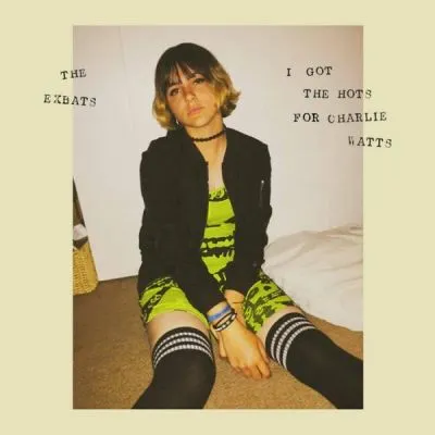 EXBATS, THE - I Got the Hots for Charlie Watts LP