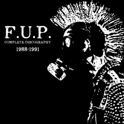 F.U.P. “Complete discography 1988-1991” Gatefold 2xLP + CD (F.O.A.D. 321)