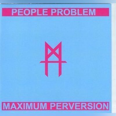 PEOPLE PROBLEM - Maximum Perversion 7 (Second Press)