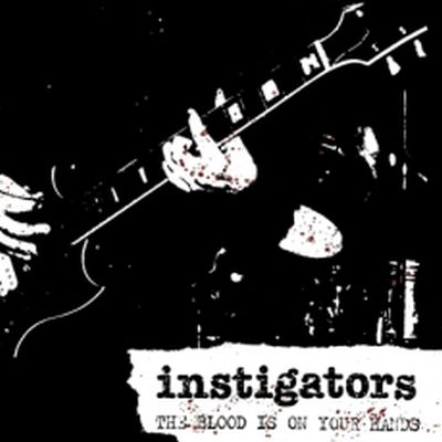 Instigators - The Blood is on your Hands LP
