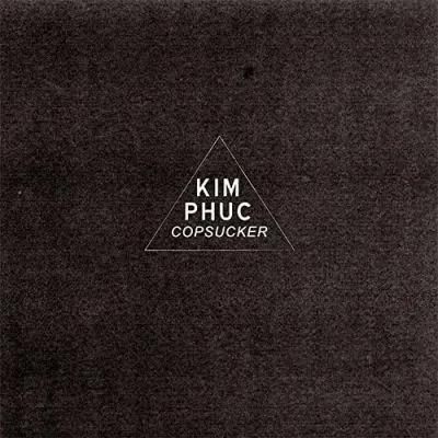 Kim Phuc - Copsucker Lp