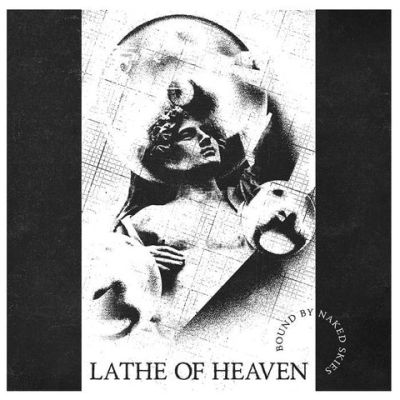 LATHE OF HEAVEN - BOUND BY NAKED SKIES LP