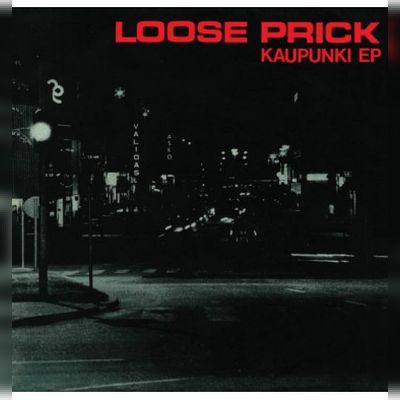 Loose Prick - Kaupunki Ep