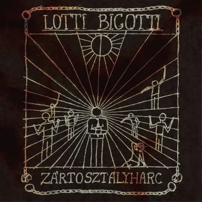 Lotti Bigotti - Zártosztályharc LP