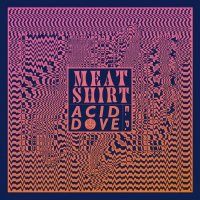 Meat Shirt - Acid Dove 12