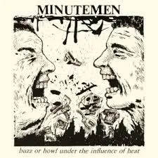 Minutemen Buzz Or Howl Under The Influence Of Heat LP