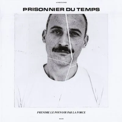 PRISONNIER DU TEMPS Prendre Le Pouvoir Par La Force LP