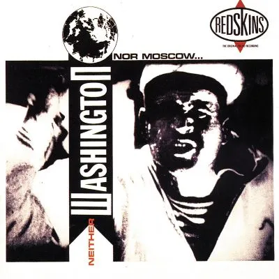 Redskins - Neither Washington Nor Moskow LP