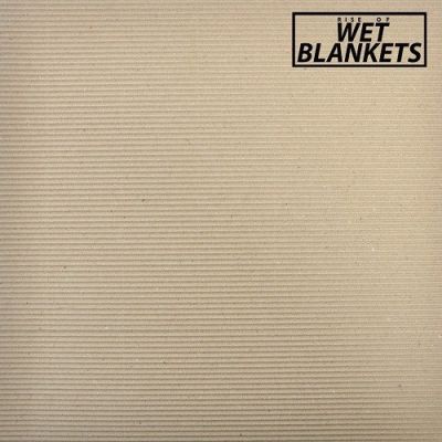 Wet Blankets - Rise of the wet blankets LP