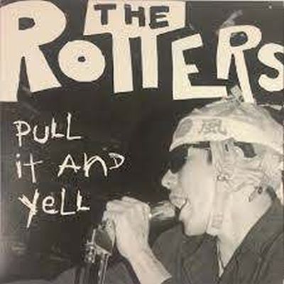 The Rotters - Pull it and Yell LP