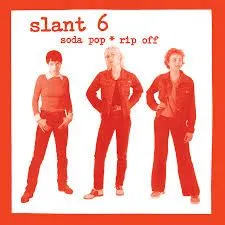 SLANT 6 - Soda Pop*Rip Off LP