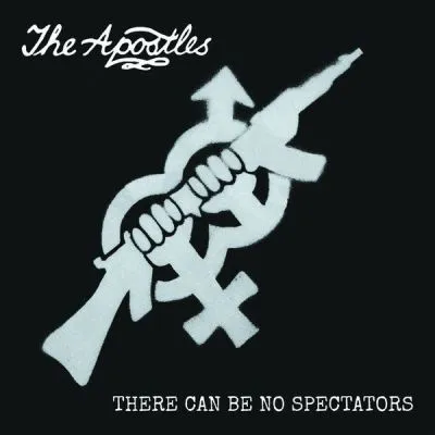The Apostles - There Can Be No Spectators 2LP plus Zine