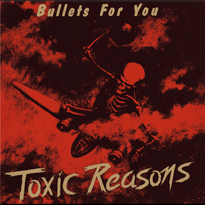 Toxic Reasons - Bullets For You LP