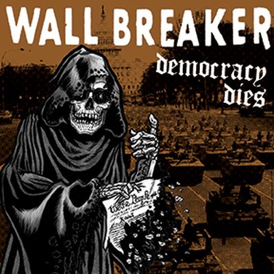 Wall Breaker - Democracy Dies LP