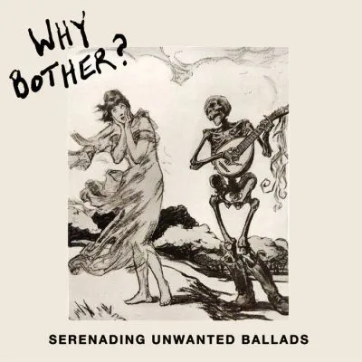 Why Bother - Serenading Unwanted Ballads LP