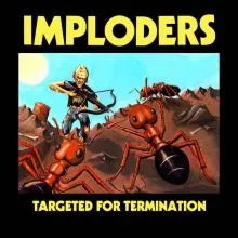 Imploders - Targeted For Termination (lim. yellow) LP