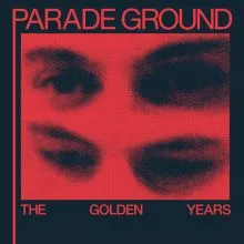 Parade Ground - The Golden Years (2025 Remaster) LP
