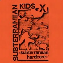 SUBTERRANEAN KIDS. Subterranean Hardcore. (demotape 1985) LP