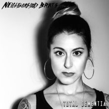 NEIGHBORHOOD BRATS – total dementia 7